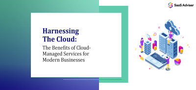 Harnessing the Cloud: The Benefits of Cloud-Managed Services for Modern Businesses